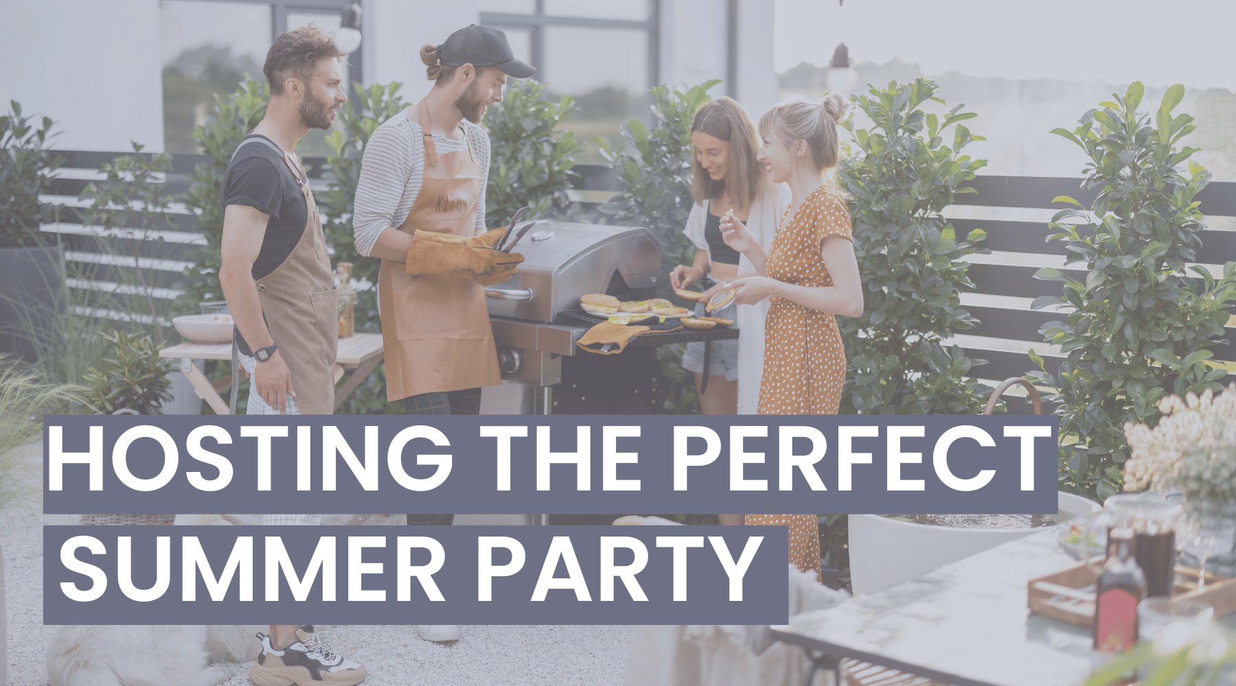 Event Planning 101: Hosting the Perfect Summer Party